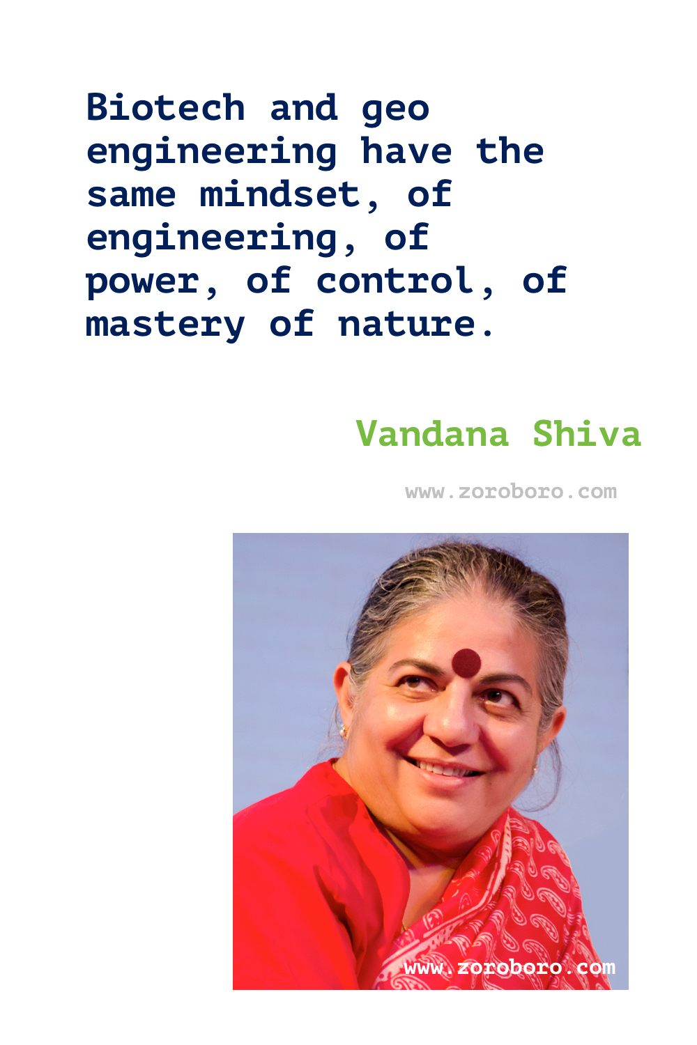 Vandana Shiva Quotes. Vandana Shiva on Environment Quotes, Agriculture Quotes, Nature Quotes, Earth Quotes, Democracy Quotes & Soil Quotes. Vandana Shiva Quotes,Biodiversity,Conservation,Country,Culture,Democracy,Diversity,Drinking,Earth,Ecology,Economy,Energy,Fathers,Giving,Globalization,Growth,Healing,Home,Humanity,Innovation,Justice,Mothers,Physics,Property,Responsibility,Royalty,Survival,Sustainability,Today,Trade,Violence,War,Water,Wilderness