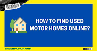 How to Find Used Motor Homes Online?