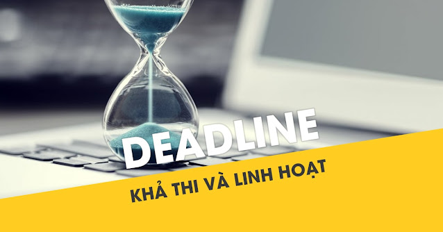 Deadline khả thi và linh hoạt