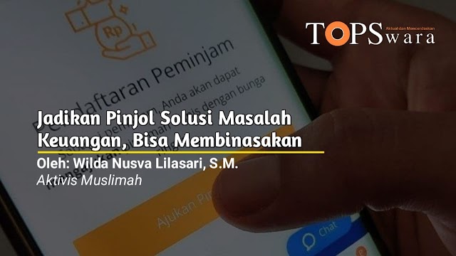 Jadikan Pinjol Solusi Masalah Keuangan, Bisa Membinasakan