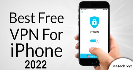 VPN miễn phí tốt nhất năm 2022 Tin cậy và Bảo mật cho hệ điều hành IOS by BeeTechz