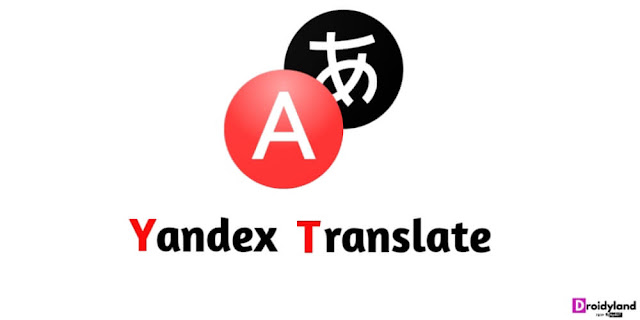 تحميل تطبيق يانديكس Yandex Translate لترجمة النصوص والكلمات بدون نت