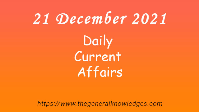 21 December 2021 Current Affairs Question and Answer in Hindi