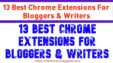 13 Best Chrome Extensions For Bloggers & Writers