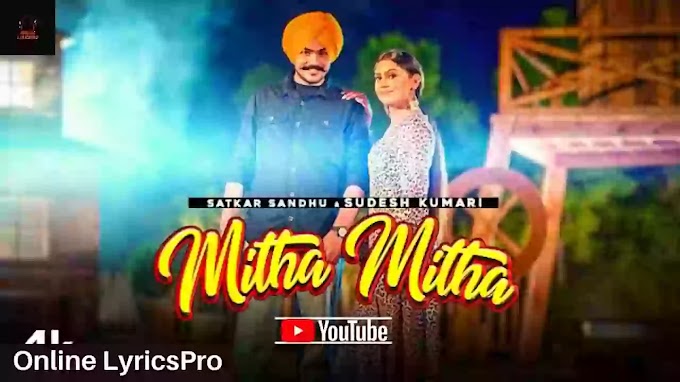 Mitha Mitha Lyrics in English & Hindi | Satkar Sandhu