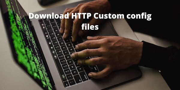 HTTP Custom Config Files For Free Internet [Updated]