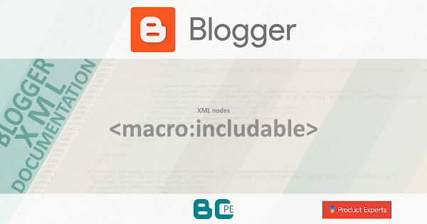 Blogger - <macro:includable> node