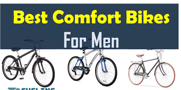 Best Comfort Bikes for Men in 2024 : The Ultimate Guide