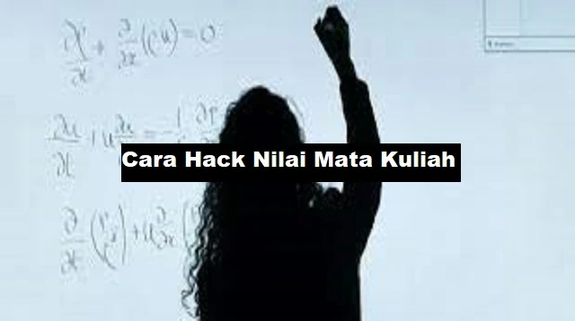 Cara Hack Nilai Mata Kuliah