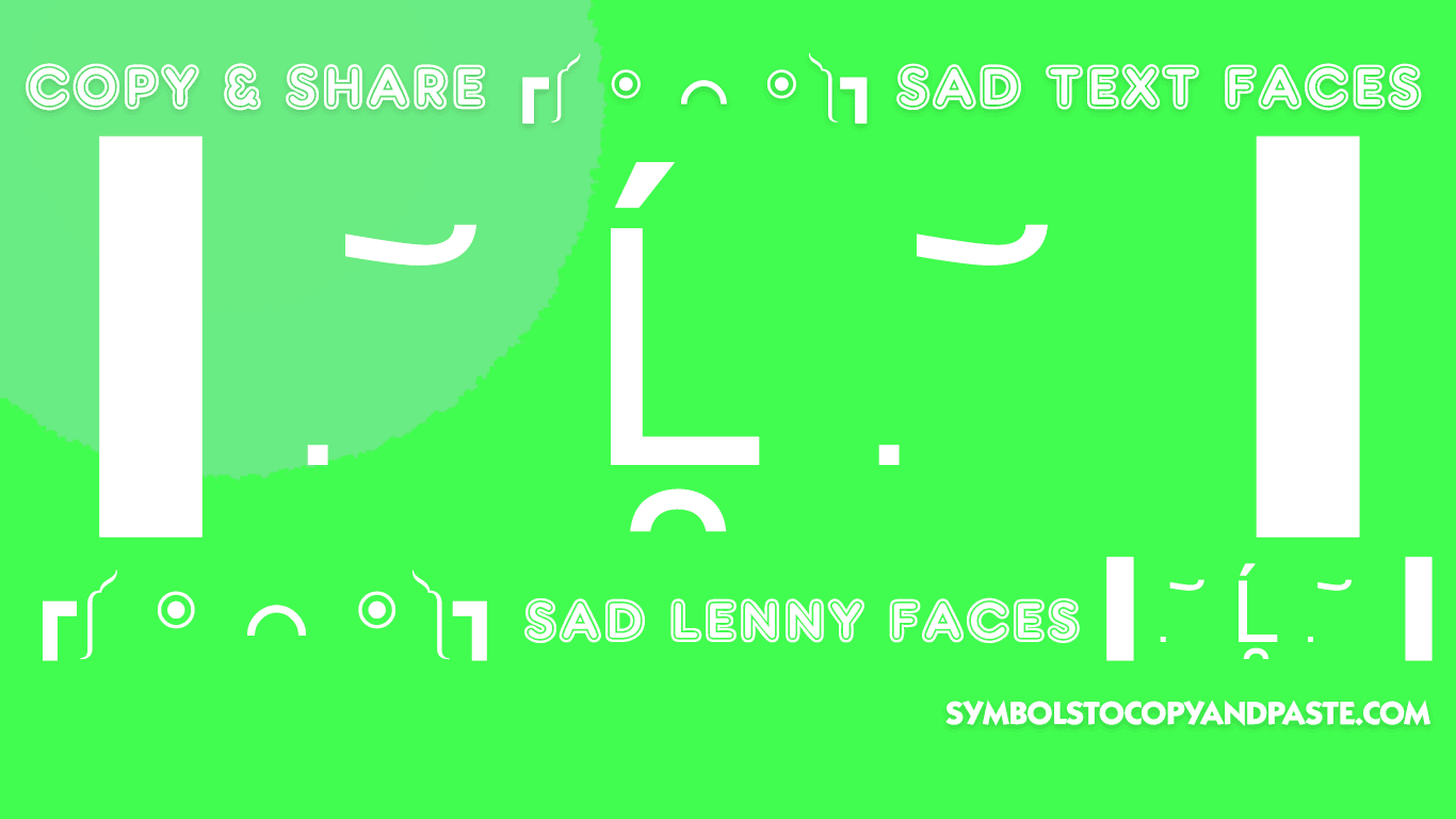 Sad Lenny Faces - Copy Online┏༼ ◉ ╭╮ ◉༽┓Sad Text Faces