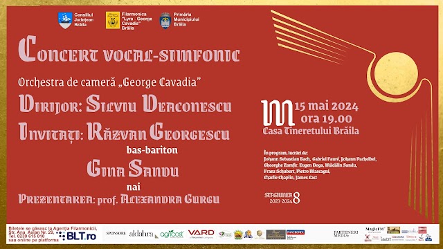 Filarmonica „Lyra-George Cavadia”/ Concert vocal-simfonic din data de 15 mai 2024, ora 19.00, la Casa Tineretului Brăila