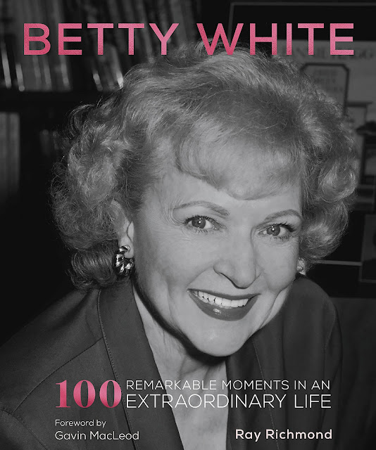 Remembering Betty White with Ray Richmond Author of Betty White: 100 Remarkable Moments in an Extraordinary Life