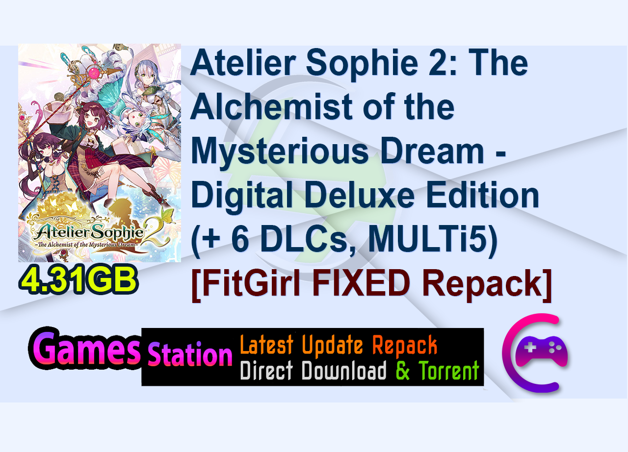 Atelier Sophie 2: The Alchemist of the Mysterious Dream – Digital Deluxe Edition (+ 6 DLCs, MULTi5) [FitGirl FIXED Repack, Selective Download – from 3.1 GB]