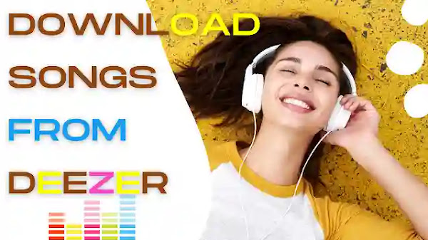 How to download Songs from Deezer Music Streaming App