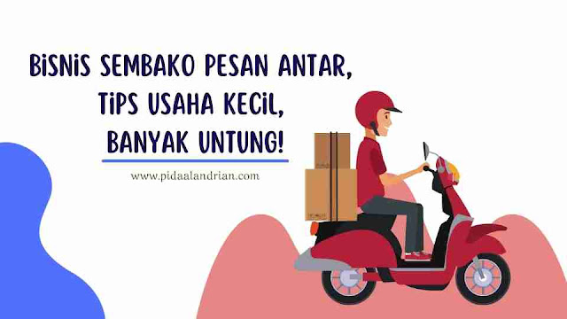 Bisnis sembako pesan antar, tips usaha modal kecil dengan untung besar