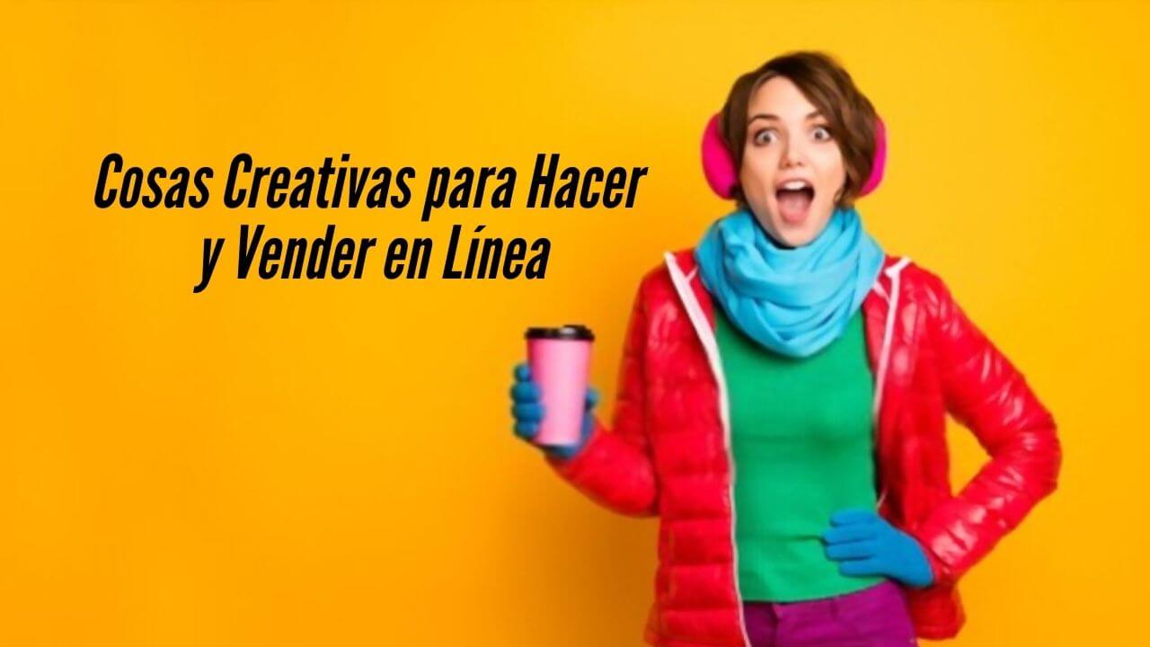 cosas-creativas-para-hacer-y-vender-en-linea-ahora-mismo