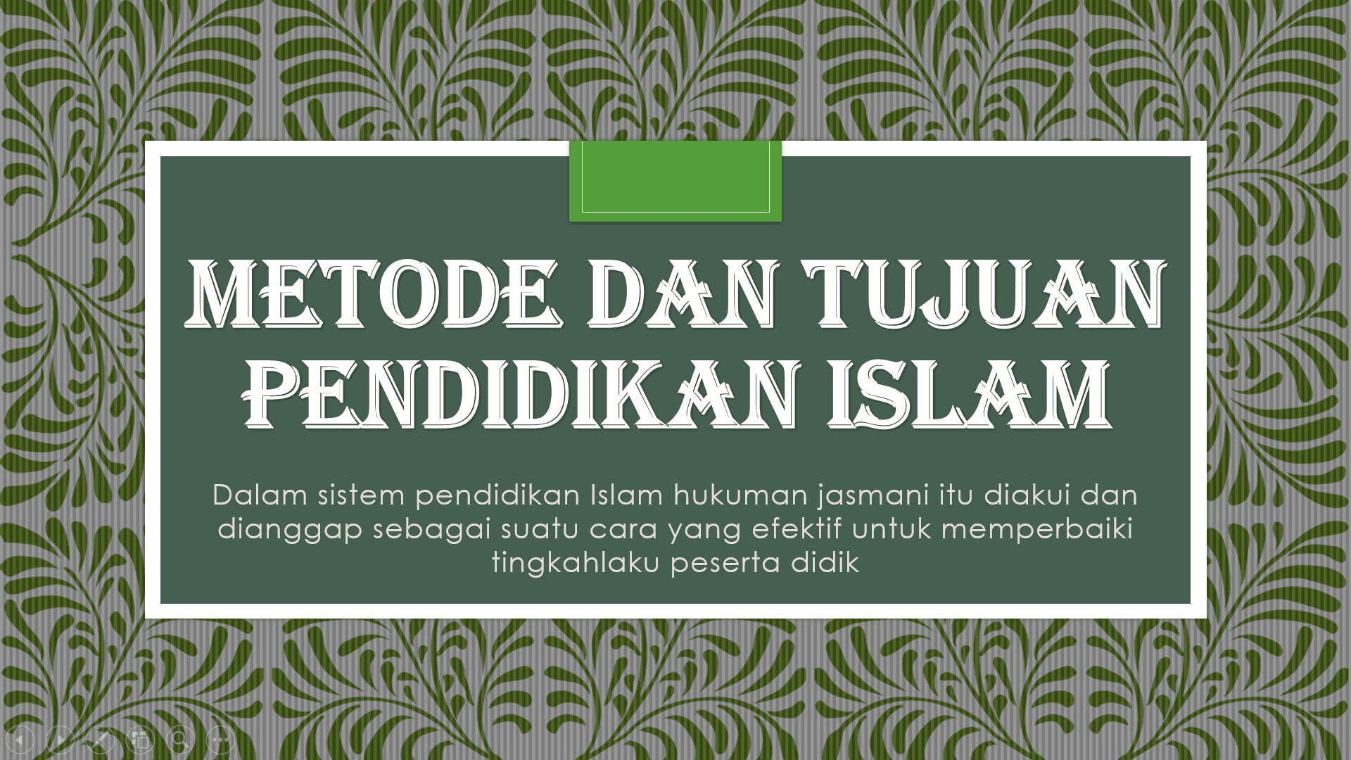 Metode dan Tujuan Pendidikan Islam
