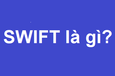 SWIFT là gì