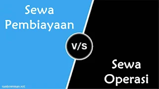 Perbedaan Antara Sewa Pembiayaan (Modal) dan Sewa Operasi