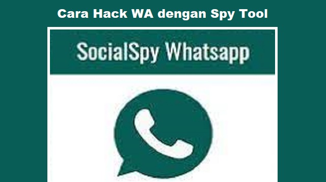 Cara Hack WA dengan Spy Tool