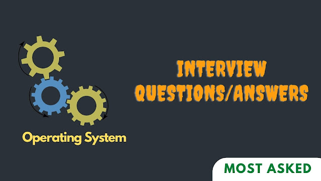 Operating Systems [ os ] Interview Questions and Answers