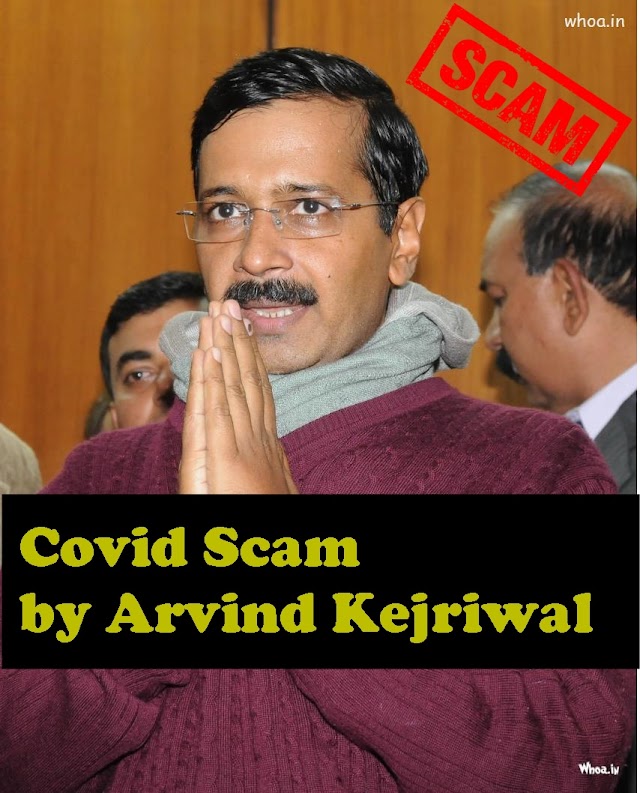 Covid Scam by Arvind Kejriwal