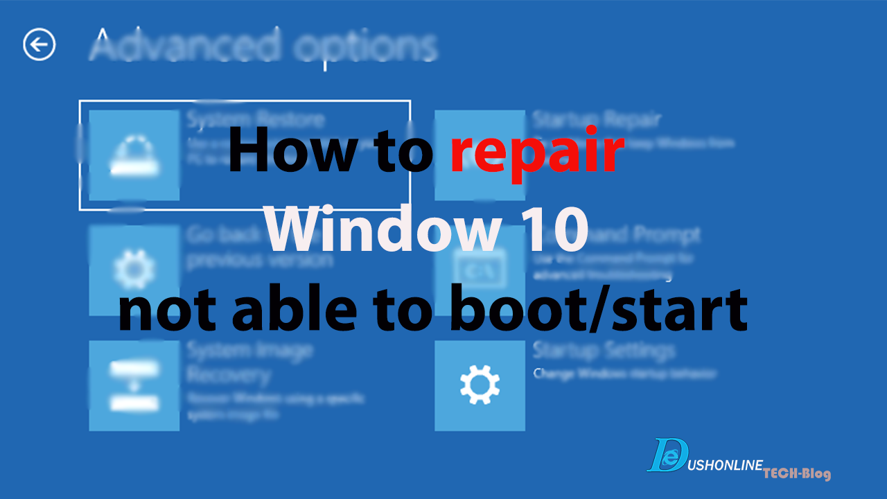 How to repair Window 10 not able to boot/start