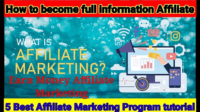 How to become full information 5 best affiliate Program  marketing tutorial