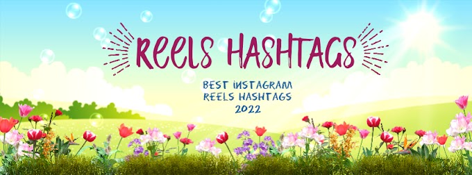 best instagram hashtags for reels 2022, viral hashtags for instagram reels 2022