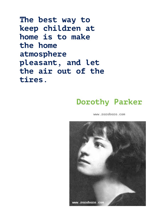 Dorothy Parker Quotes, Dorothy Parker Poems, Dorothy Parker Poetry, Dorothy Parker Writings. Dorothy Parker