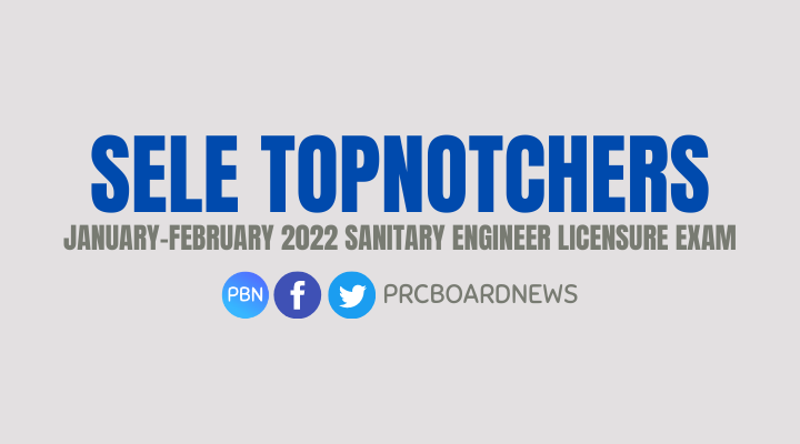 SELE TOPNOTCHERS: January-February 2022 Sanitary Engineer board exam