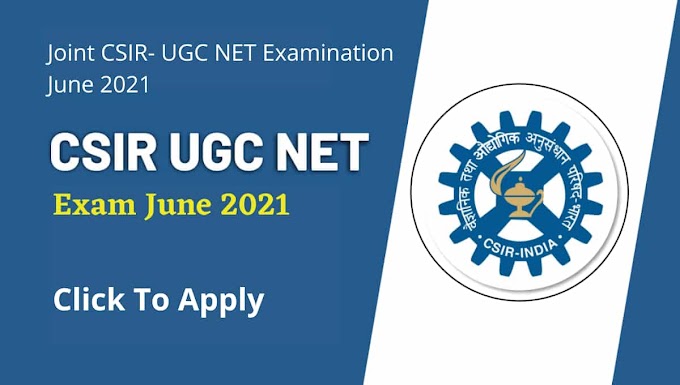 CSIR- UGC NET Examination June 2021