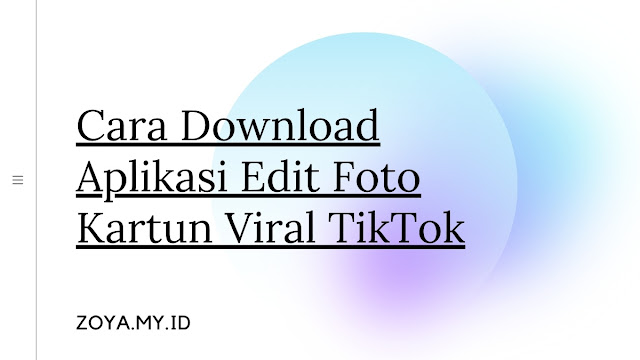 Cara Download Aplikasi Edit Foto Kartun Viral TikTok