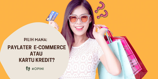 Pilih Mana: Paylater E-Commerce atau Kartu Kredit