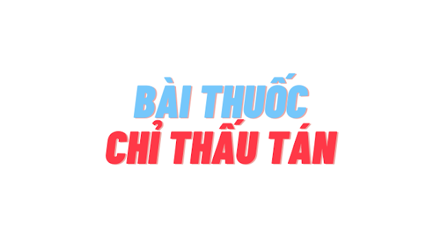 Bài thuốc chỉ thấu tán