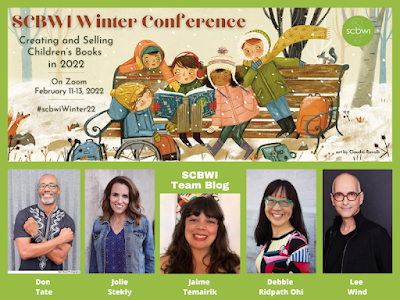 graphic logo for the 2022 SCBWI Winter Conference, and photos of Don Tate, Jolie Stekly, Jaime Temairik, Debbie Ridpath-Ohi, and Lee Wind, members of SCBWI Team Blog for this conference