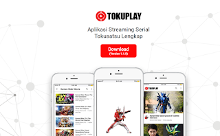 Tokuplay Apk : Aplikasi streaming serial Tokusatsu yang lengkap