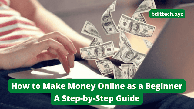 How to Make Money Online as a Beginner: A Step-by-Step Guide