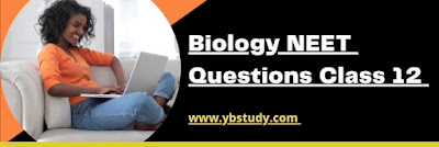 NEET Biology Chapter wise Questions and Answers Pdf