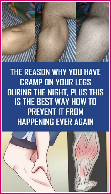 The Reason Why You Have Cramp on Your Legs During The Night, Plus This is The Best Way How to Prevent it From Happening Ever Again