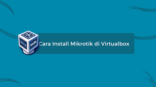 www.shandyus.com - install mikrotik di virtualbox