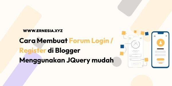 Cara Membuat Forum Login / Register di Blogger Menggunakan JQuery mudah
