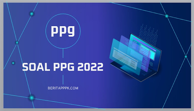 Download Kumpulan Soal Pretest PPG dan UP PPG Dalam Jabatan 2022 [LENGKAP]