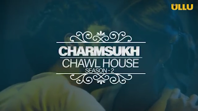 Chawl House 2 Ullu Web Series (2022) Cast, Release Date, StoryLine, Watch Online.