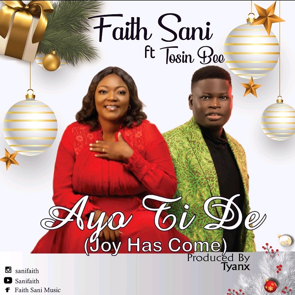 Faith Sani Ft. Tosin Bee - Ayo Ti De mp3 download