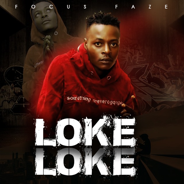 MUSIC: Focus Faze – Loke Loke