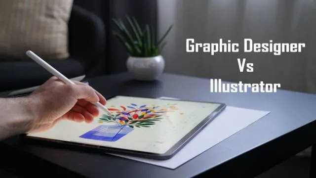 Graphic Designer vs Illustrator- What's the difference?