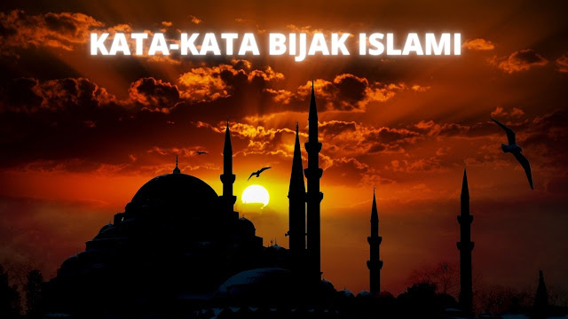 Kata-kata Bijak Islami Kehidupan Sehari Hari 2022