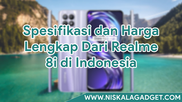 Spesifikasi dan Harga Lengkap Dari Realme 8i di Indonesia