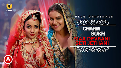 priya Gamre web series Maa Devrani Beti Jethani